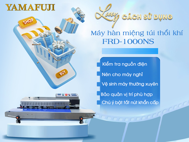 Những lưu ý khi sử dụng máy hàn miệng túi FRD-1000NS