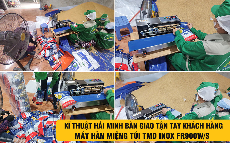 kĩ thuật bàn giao Máy hàn miệng túi TMD inox FR900WS