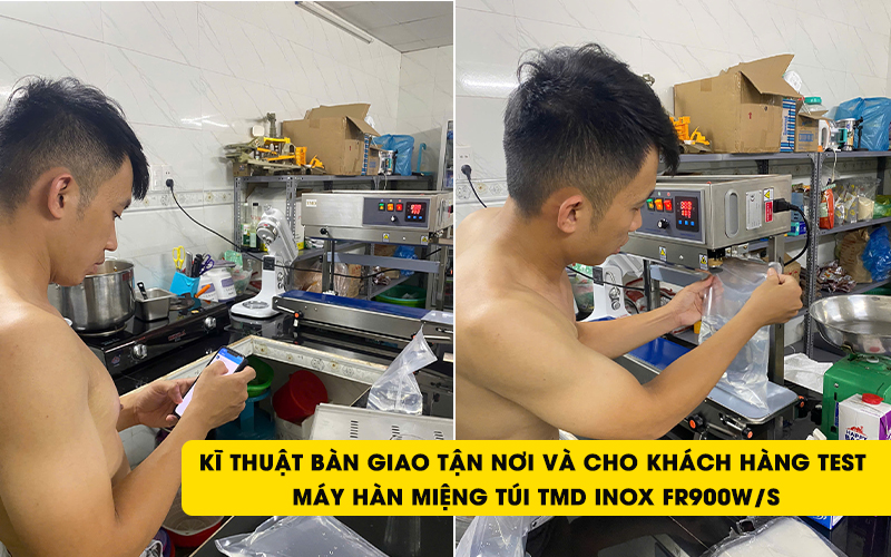 kĩ thuật bàn giao Máy hàn miệng túi TMD inox FR900WS