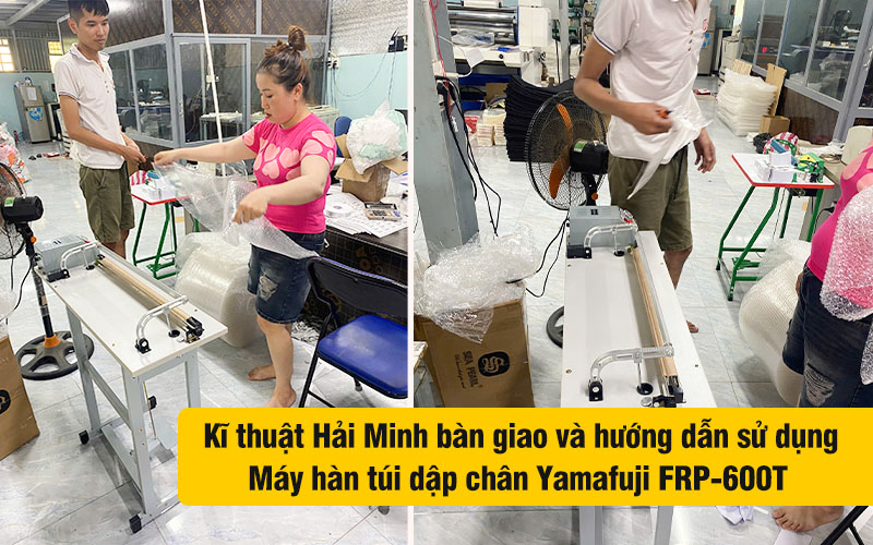 kĩ thuật bàn giao Máy hàn túi dập chân Yamafuji FRP-600T