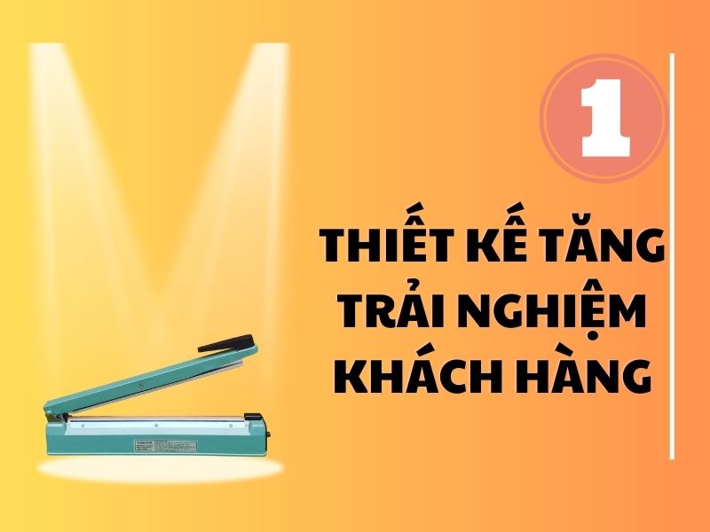 thiết kế tăng trải nghiệm khách hàng