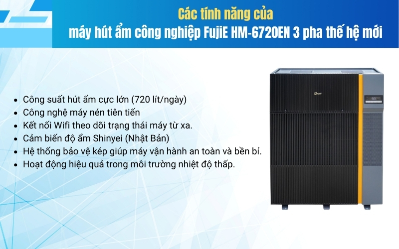 Các tính năng của máy hút ẩm công nghiệp FujiE HM-6720EN 3 pha thế hệ mới