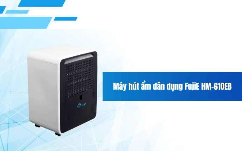 Máy hút ẩm dân dụng FujiE HM-610EB