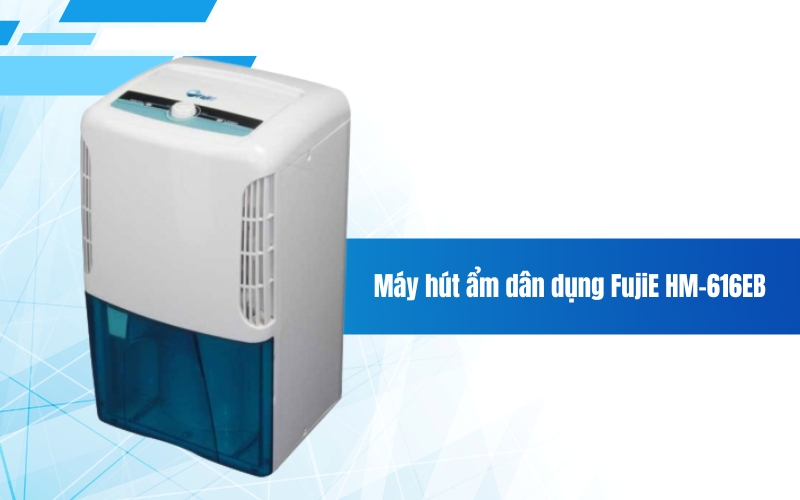 Máy hút ẩm dân dụng FujiE HM-616EB