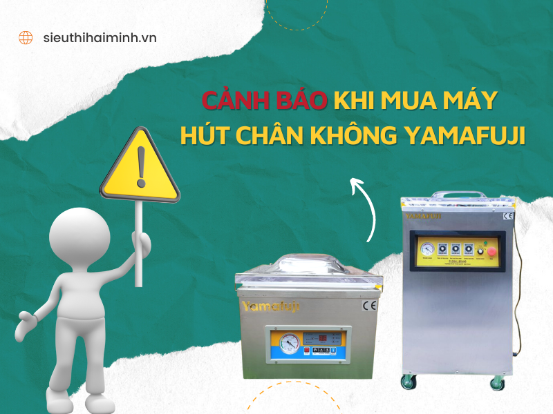 cảnh báo khi mua máy hút chân không Yamafuji