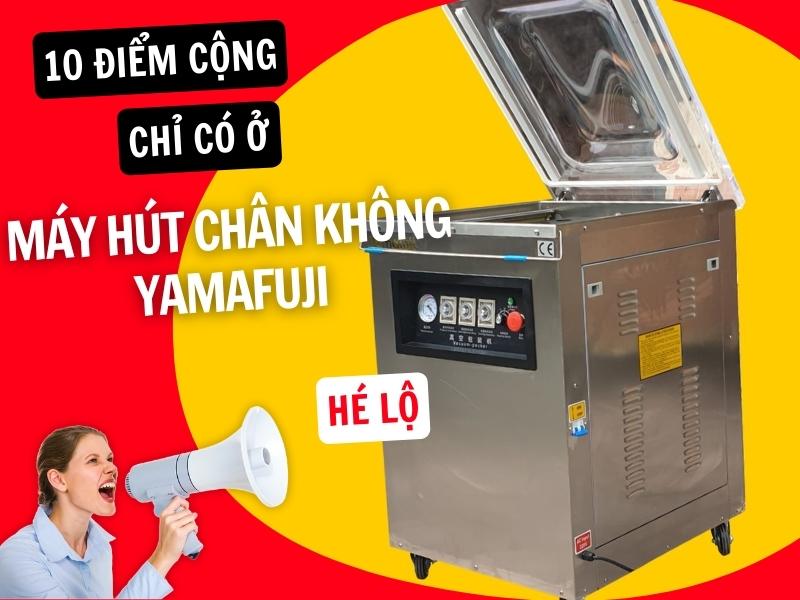 HÉ LỘ: 10 Điểm Cộng Chỉ Có Ở Máy Hút Chân Không Yamafuji