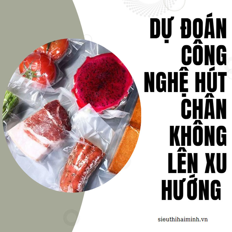 Dự đoán công nghệ hút chân không lên xu hướng năm 2026