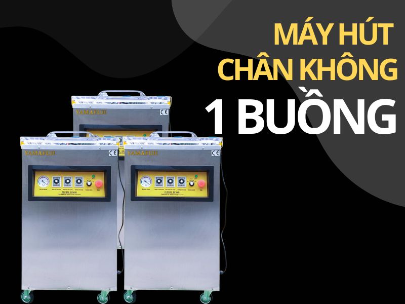 Máy hút chân không 1 buồng