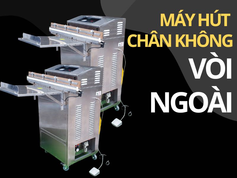 Máy hút chân không vòi ngoài