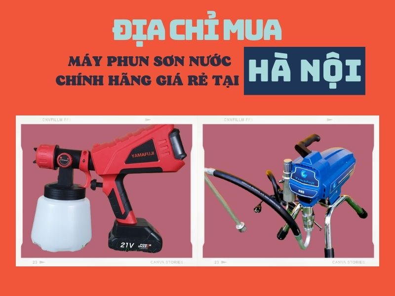 Địa chỉ mua máy phun sơn nước chính hãng giá rẻ tại Hà Nội