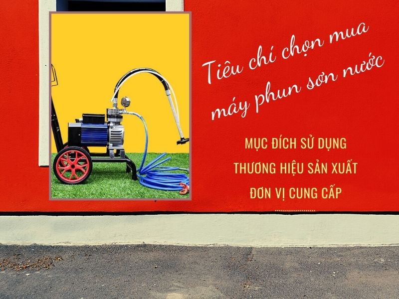 3 tiêu chí chọn mua máy phun sơn chính xác nhất