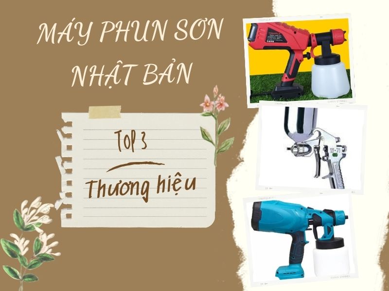 TOP 3 thương hiệu máy phun sơn nổi tiếng Nhật Bản