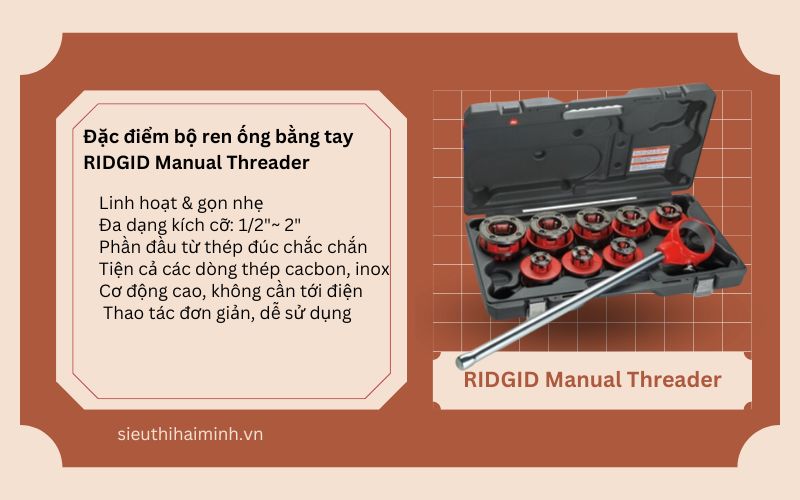 Đặc điểm bộ ren ống bằng tay  RIDGID Manual Threader