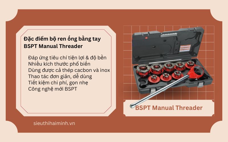 Đặc điểm của bộ ren ống bằng tay công nghệ BSPT Manual Threader