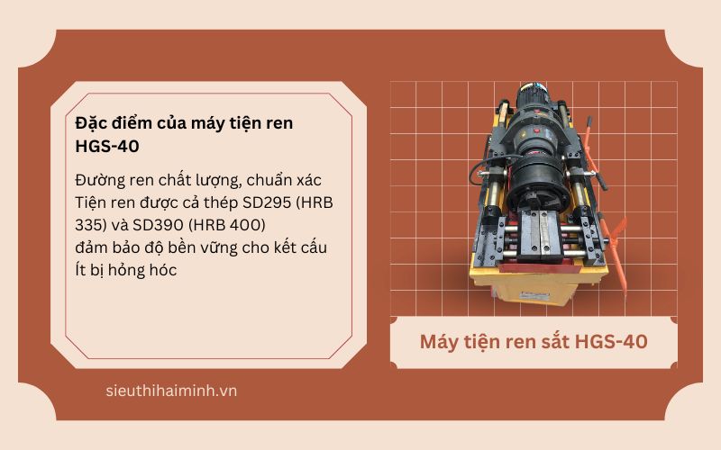 Đặc điểm của máy tiện ren HGS-40