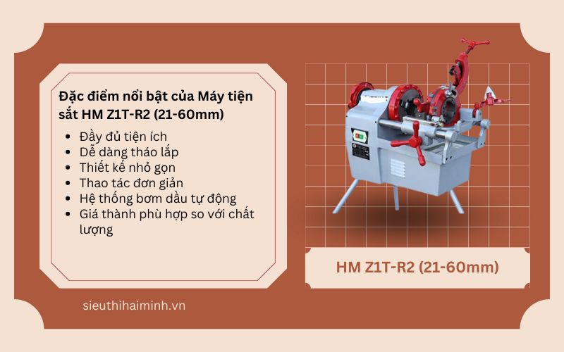 Đặc điểm nổi bật của Máy tiện sắt HM Z1T-R2 (21-60mm)