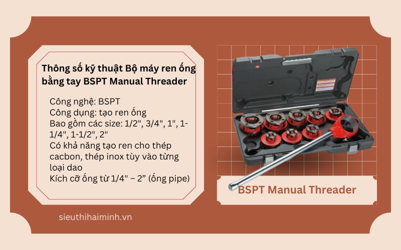 Thông số kỹ thuật của Bộ máy ren ống bằng tay công nghệ BSPT Manual Threader
