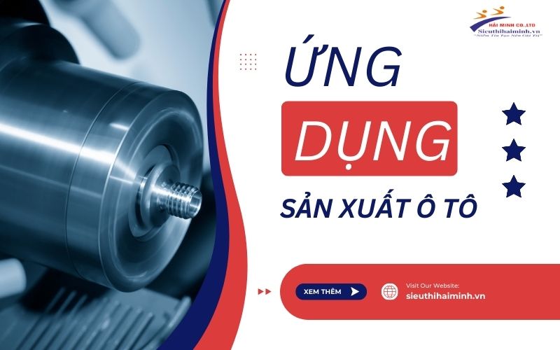 Ứng dụng trong ngành sản xuất ô tô của máy tiện ren