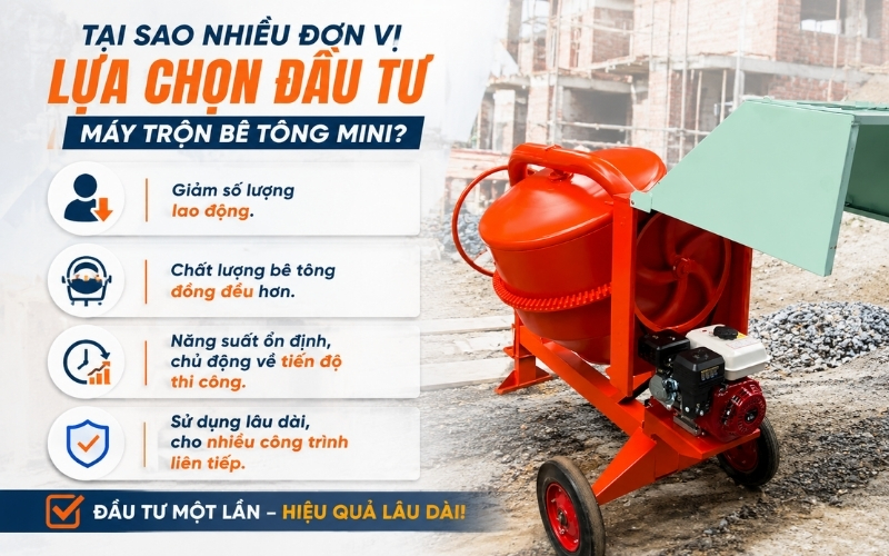 Tại sao nhiều đơn vị lựa chọn đầu tư máy trộn bê tông mini