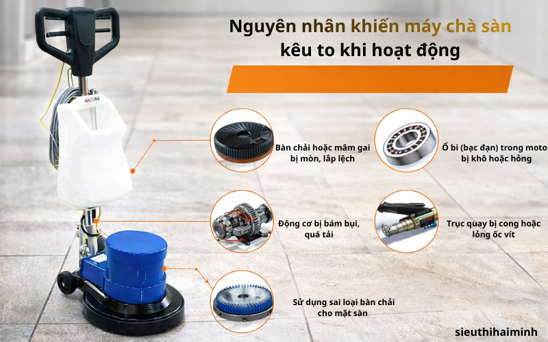  Nguyên nhân khiến máy chà sàn kêu to khi hoạt động
