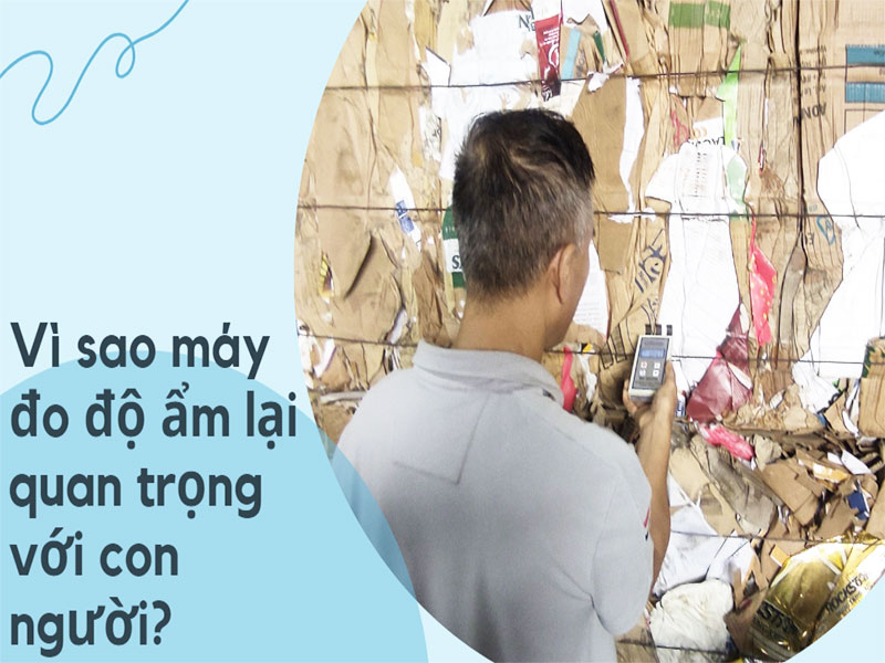 Vì sao máy đo độ ẩm lại quan trọng với con người?