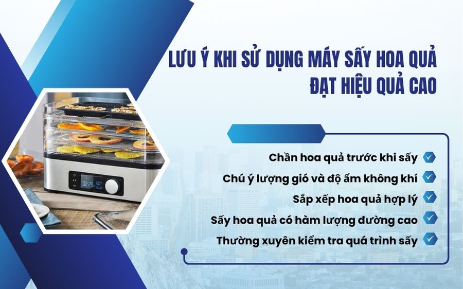  Lưu ý khi sử dụng máy sấy hoa quả đạt hiệu quả cao