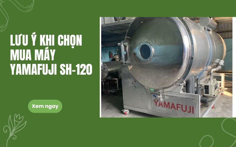 Lưu ý khi chọn mua máy yamafuji sh-120