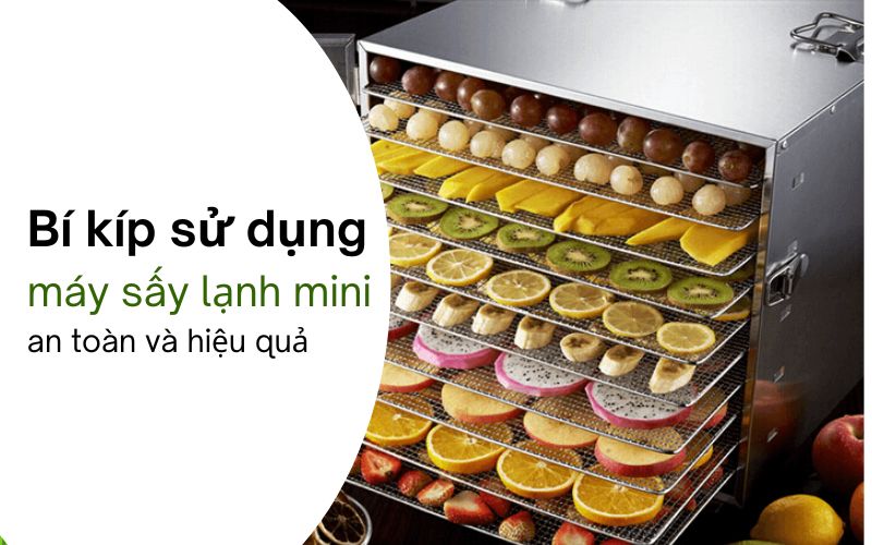 Bí kíp sử dụng máy sấy lạnh mini an toàn và hiệu quả