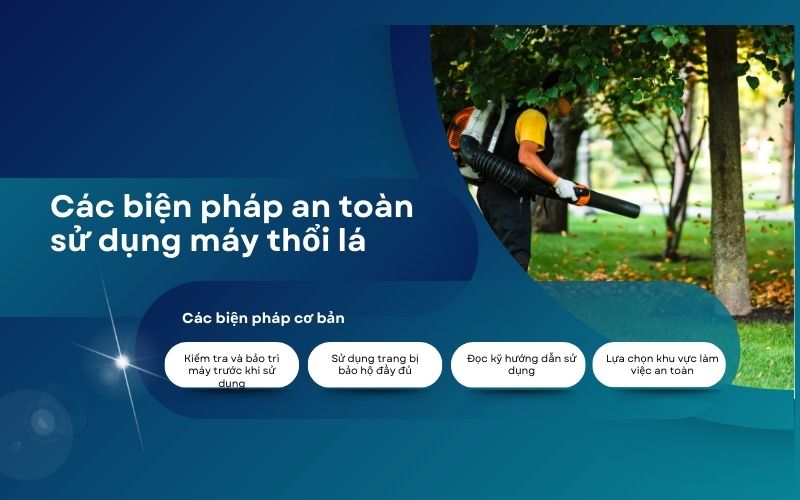 Các biện pháp an toàn cơ bản khi sử dụng máy thổi lá