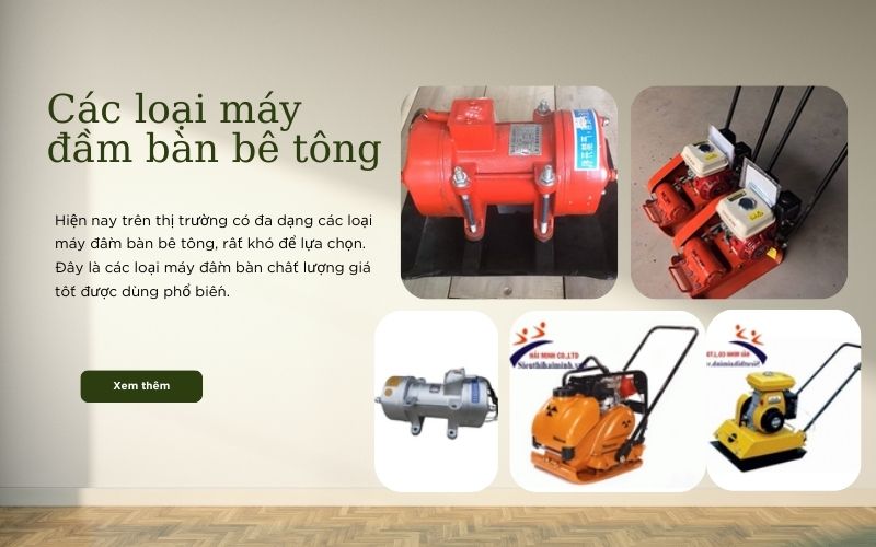 Các loại máy đầm bàn bê tông phổ biến trên thị trường