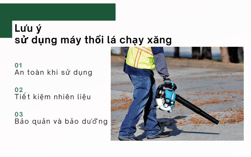 Các lưu ý quan trọng khi sử dụng máy thổi lá chạy xăng