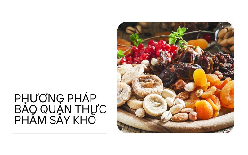 Các phương pháp bảo quản thực phẩm sấy khô