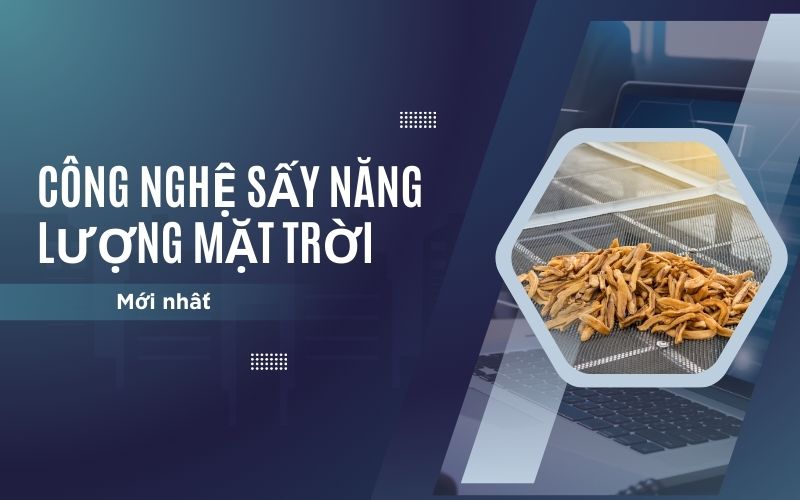 Công nghệ sấy năng lượng mặt trời