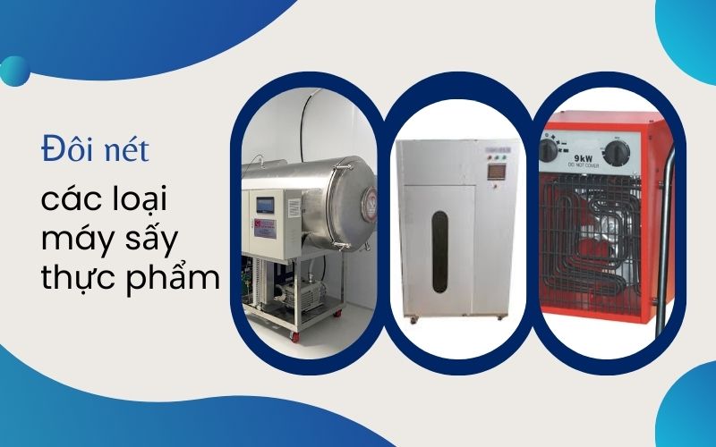 Đôi nét về các loại máy sấy thực phẩm