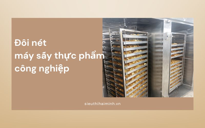 Đôi nét về máy sấy thực phẩm công nghiệp