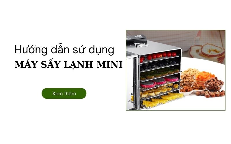 Hướng dẫn sử dụng máy sấy lạnh mini hiệu quả
