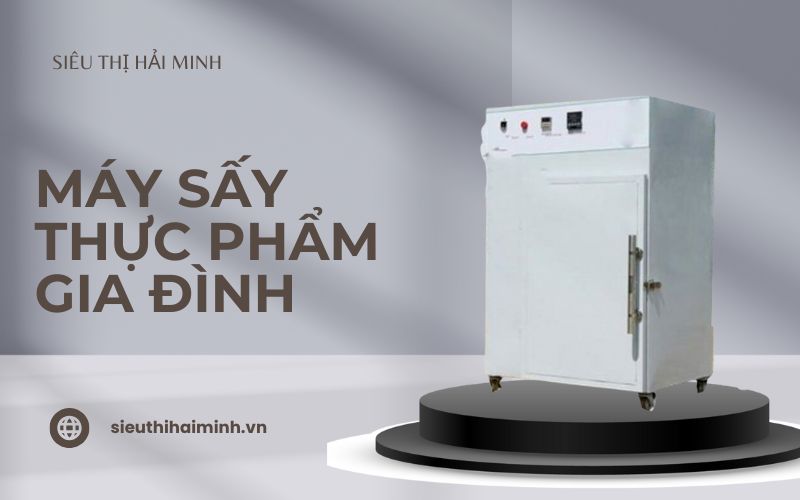 Kinh nghiệm mua máy sấy thực phẩm gia đình chất lượng