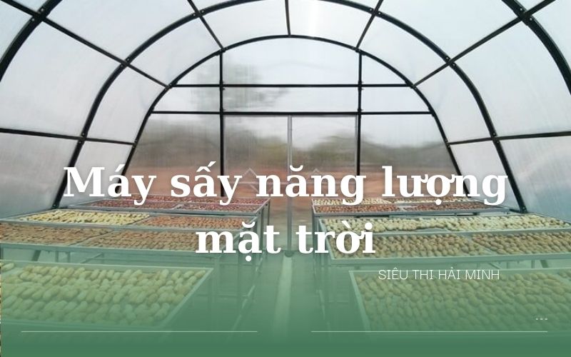 5 lợi ích của máy sấy năng lượng mặt trời vào mùa hè