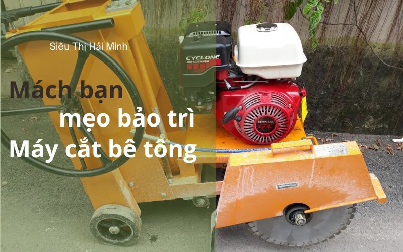 Tại sao cần bảo trì máy cắt bê tông?