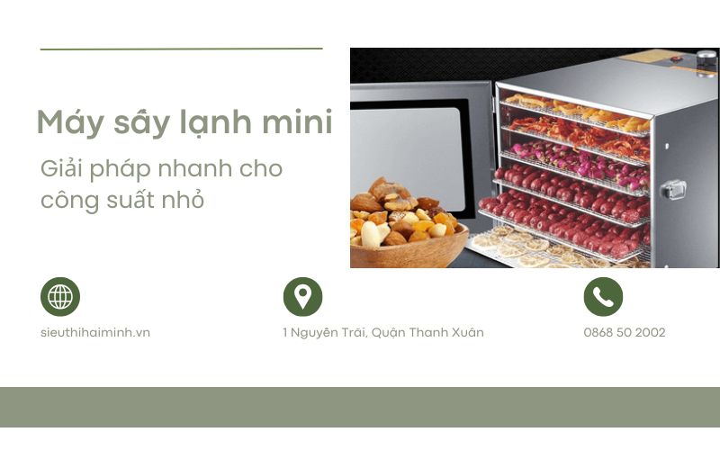 Máy Sấy Lạnh Mini: Giải pháp tối ưu cho hộ gia đình