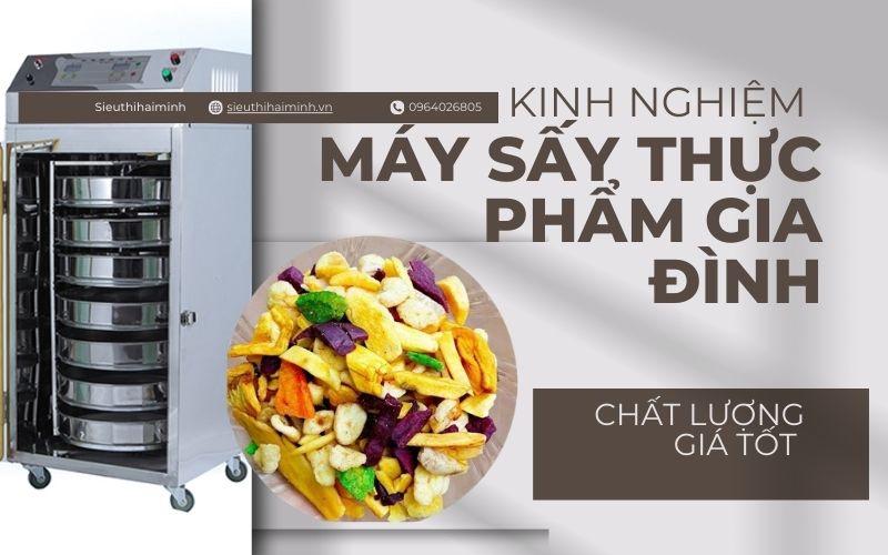 Máy sấy thực phẩm gia đình chất lượng
