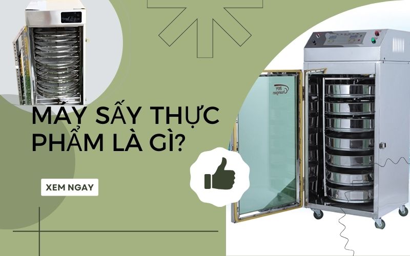 Máy sấy thực phẩm loại nào tốt?