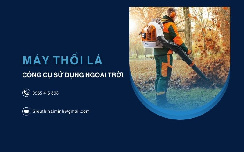 Những tính năng vượt trội của máy thổi lá