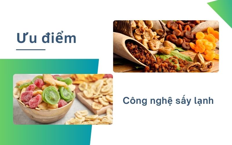 Ưu điểm của công nghệ sấy lạnh là gì