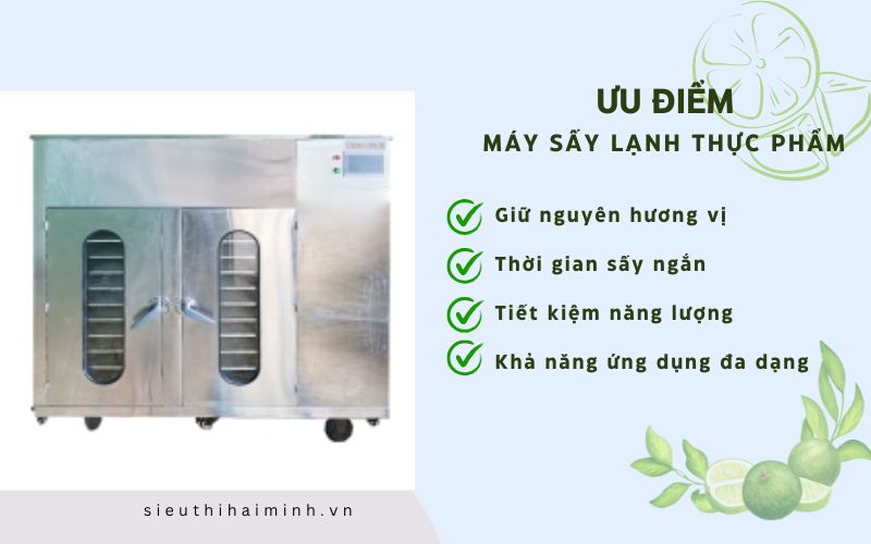 Ưu điểm nổi bật khi dùng máy sấy lạnh thực phẩm