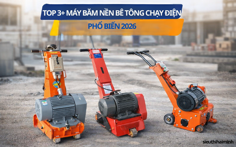 Top 3+ máy băm nền bê tông chạy điện phổ biến 2026