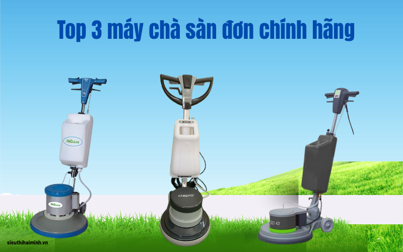 Top 3 máy chà sàn đơn công nghiệp chính hãng, được tin dùng