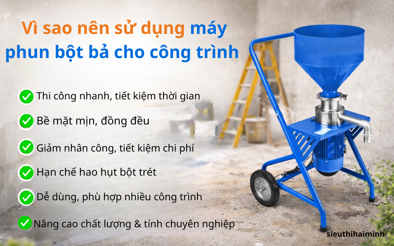 Vì sao nên sử dụng máy phun bột bả cho công trình