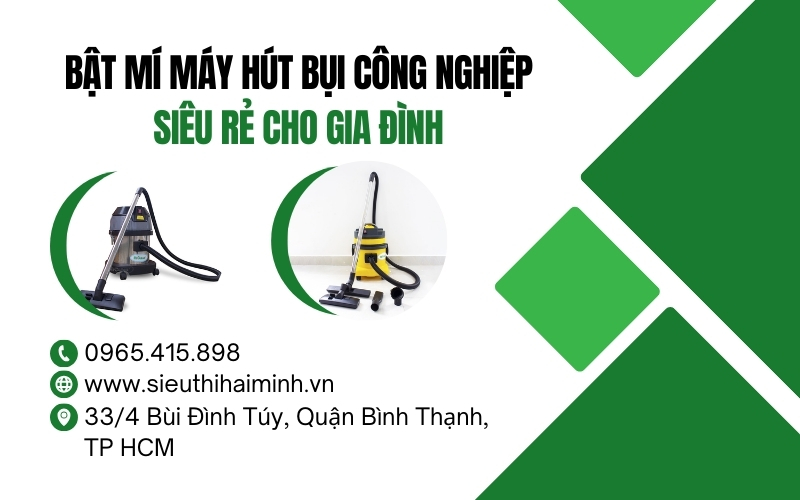 Bật mí máy hút bụi công nghiệp siêu rẻ cho gia đình