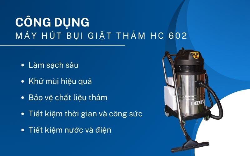 Công dụng của Máy hút bụi giặt thảm HC 602